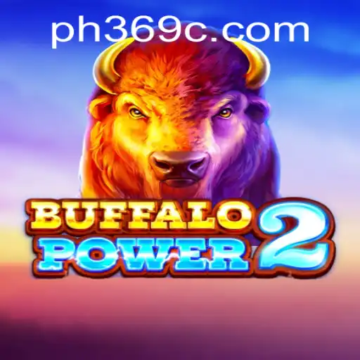 Buffalo Power 2: An Immersive Gaming Experience with PH369